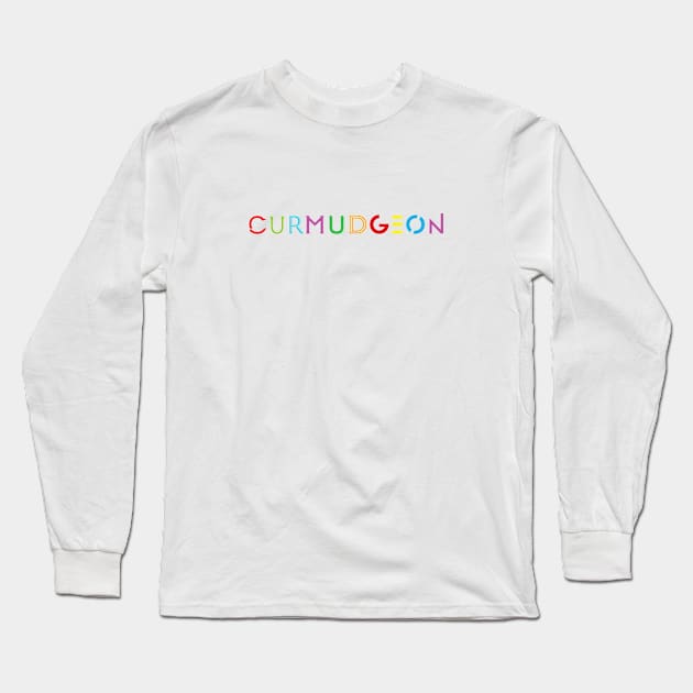 Quirky Type: Curmudgeon Long Sleeve T-Shirt by Stonework Design Studio